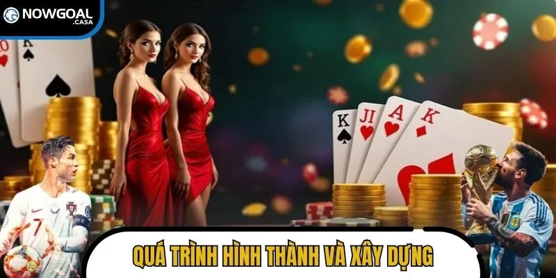 Giới thiệu về quá trình hình thành và xây dựng của nhà cái