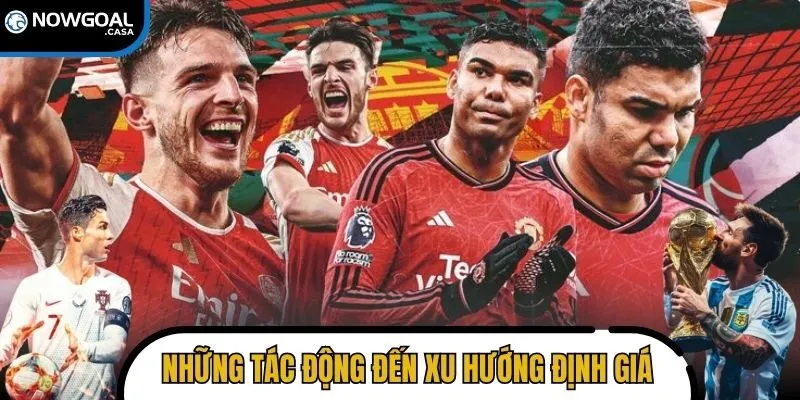 Những tác động và tiềm năng trẻ đến xu hướng định giá cầu thủ hiện đại